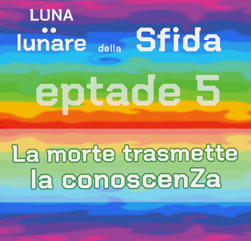 Eptade 5 : La morte trasmette la conoscenZa