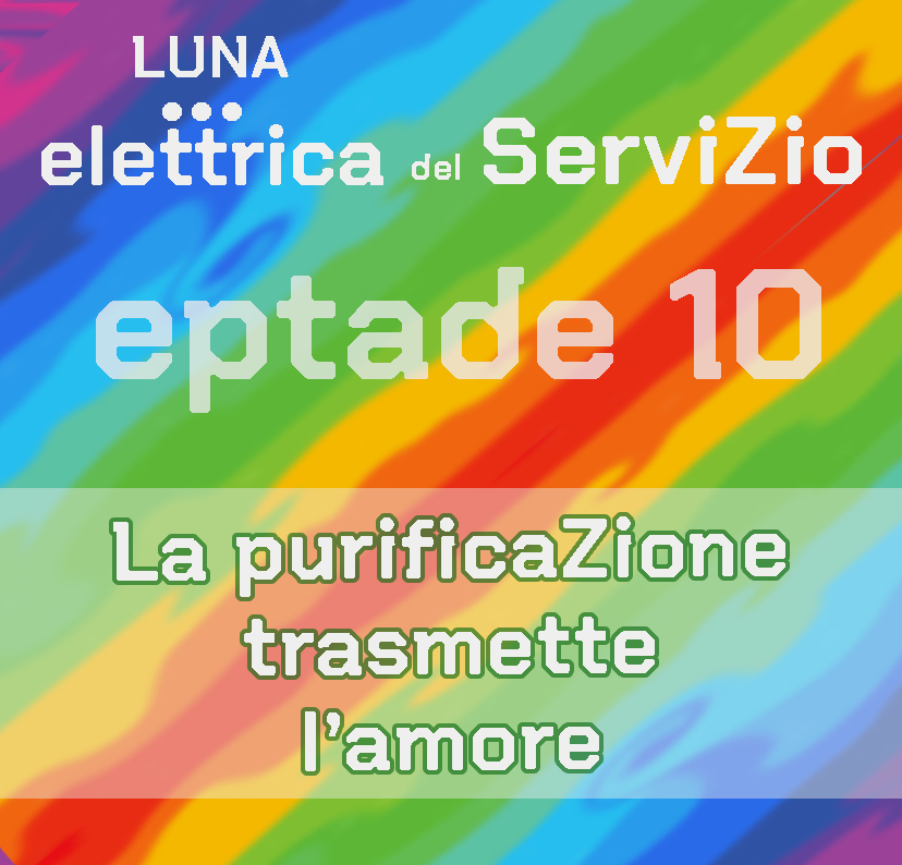 Eptade 10 : La purificazione trasmette l’amore