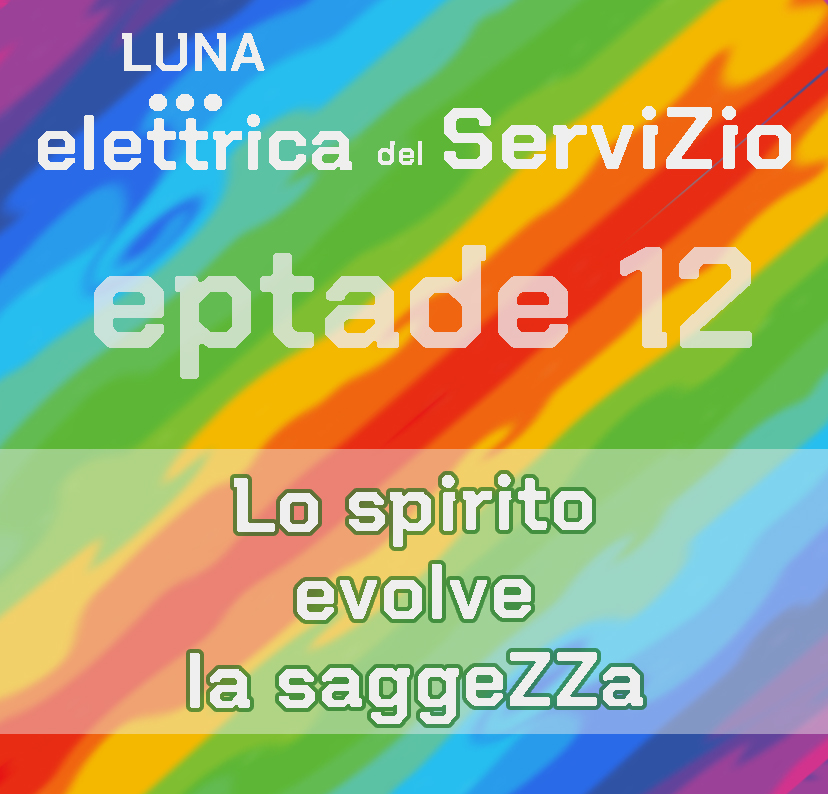 Eptade 12 : Lo spirito evolve la saggezza