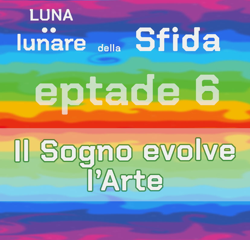 Eptade 6 : Il sogno evolve l’arte