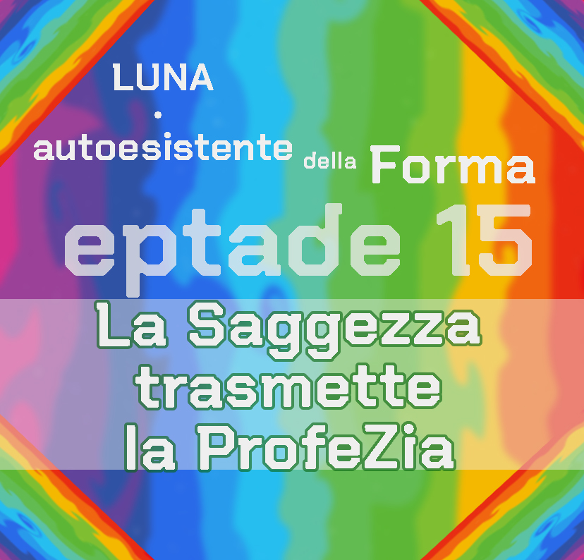 Eptade 15 : La saggezza trasmette la profezia