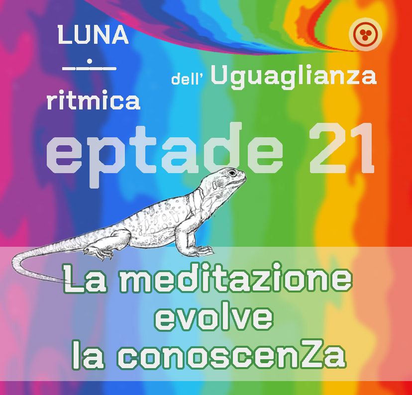 Eptade 21: La meditazione evolve la conoscenza