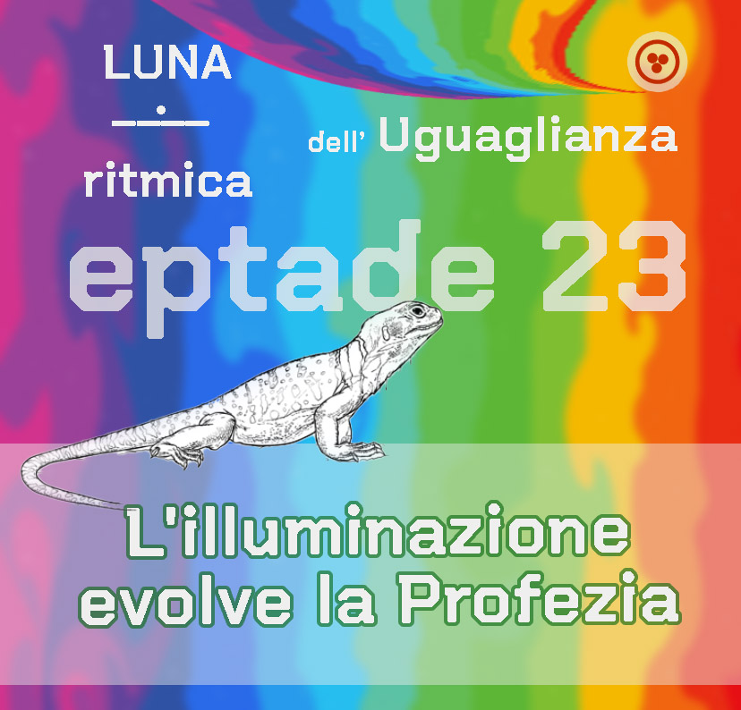 Eptade 23: L’illuminazione evolve la Profezia